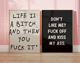 Life is a Bitch and Then You F**k It Funny Wall Art Sweary Rude Prints Hallway Posters Typography Poster Bedroom Wall Art Set of 2 Prints