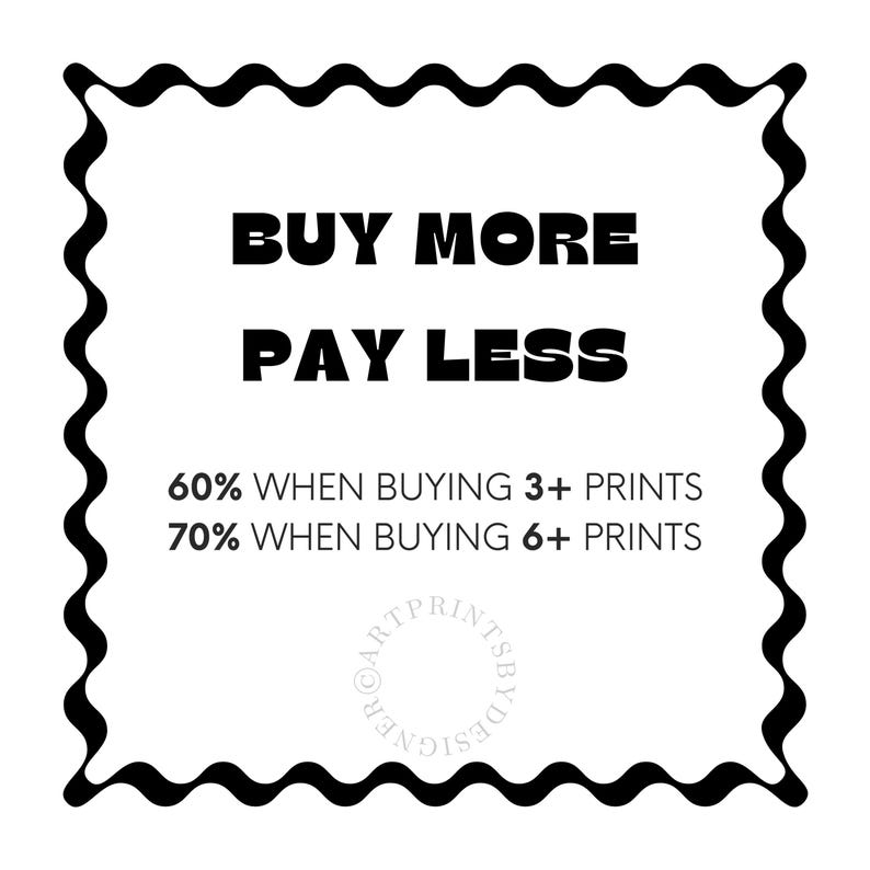 May include: A black and white graphic with the text "BUY MORE PAY LESS". The text below states "60% WHEN BUYING 3+ PRINTS" and "70% WHEN BUYING 6+ PRINTS". The image has a wavy border and a circular logo.