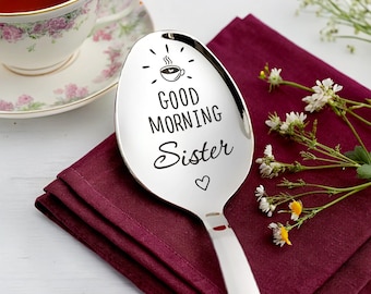 Good Morning Sister - Cadeau gravé avec cuillère personnalisée pour soeur, joli cadeau pour les amateurs de café, idée cadeau unique, cuillère personnalisée pour elle