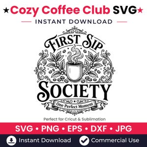 Könnte beinhalten: Ein schwarz-weißes digitales Grafikdesign mit dem Text Cozy Coffee Club SVG, First Sip Society und One Perfect Moment. Die zentrale Illustration zeigt eine dampfende Kaffeetasse, umgeben von Kaffeebohnen, Blättern und kunstvollen Verzierungen.