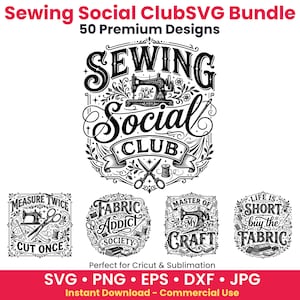 Sewing SVG Bundle, 50 Sewing Social Club Designs, Cricut Cut Files (Digital Download)