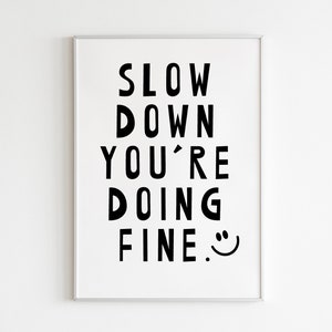 Slow Down, You&#39;re Doing Fine - Uplifting Billy Joel Lyric Poster, Inspirational Decor