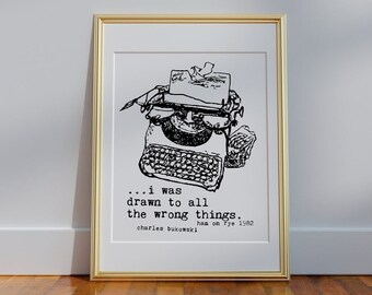 poetry wall art | book lovers gifts | bukowski quote | 'i was drawn to all the wrong things' poster |  gift for bibliophiles