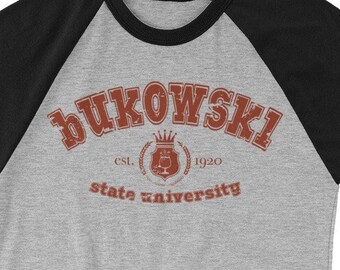 3/4 sleeve raglan shirt | bukowski shirts | bukowski quotes | charles bukowski | bukowski t | back to school tee | bukowski university