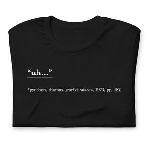 literature t-shirt | &quot;uh...&quot; - the pynchon pause, wrapped in a cozy tee
