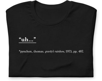 literature t-shirt | "uh..." - the pynchon pause, wrapped in a cozy tee