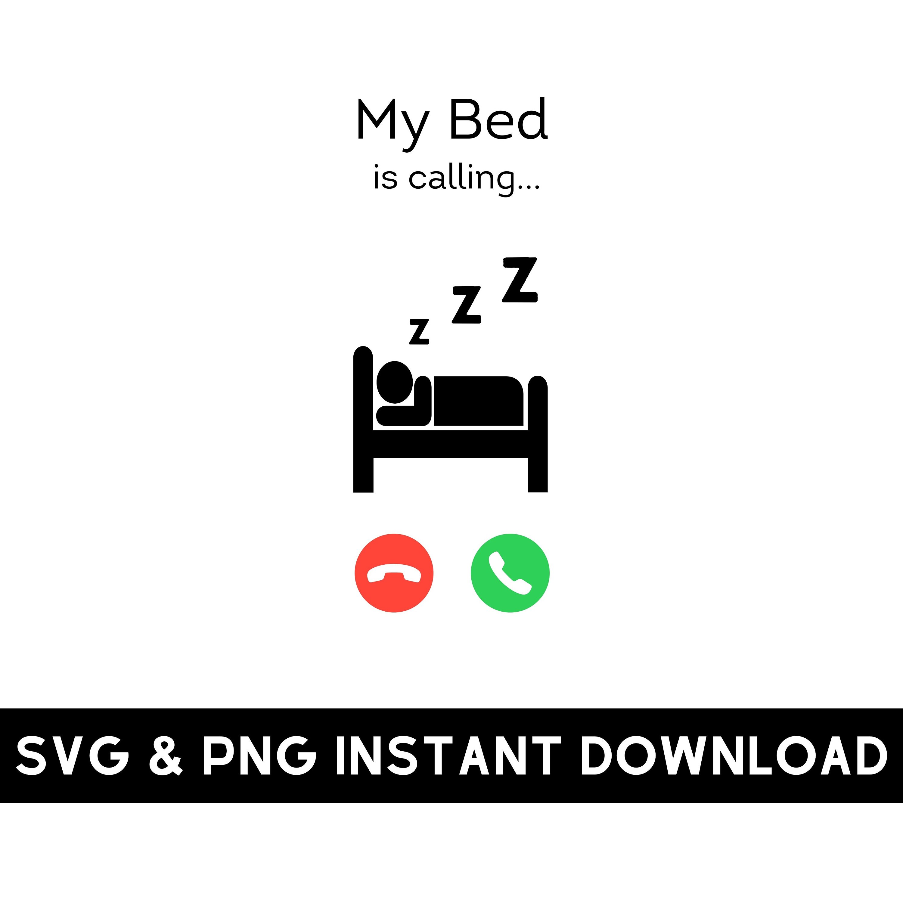 My Bed is Calling Svg Png, Funny PNG for Mugs, Call Svg, Sleep