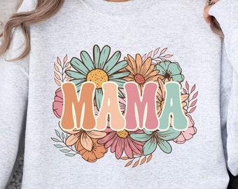 Floral Mama Sweatshirt, Mama Flower, Retro Mama Shirt, Mother's Day, Best Friend, Mama Groovy, Pretty Mama, Mother Gift, Mom Sweatshirt