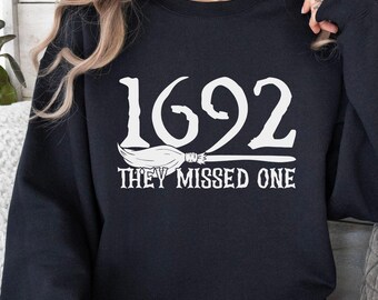 1692 They Missed One Sweatshirt, Salem Witch Trials, Trending Witch Sweatshirt, Pagan Sweatshirt, Witch Humor, Cosmic Sweatshirt, Spells