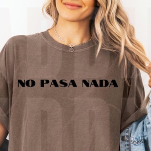 No Pasa nada PNG, Spanish sayings png,Latina png, Mexican png,quotes png,Mexican sublimation,Spanish Sublimation,Latina sayings Sublimation,
