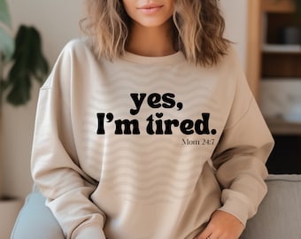 Yes im tired 24/7 PNG, Mom Life png, mama quotes png, funny png,