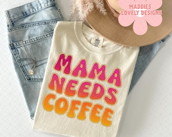 Mama Needs Coffee PNG: Design per sublimazione "Mom Life" (Download digitale)