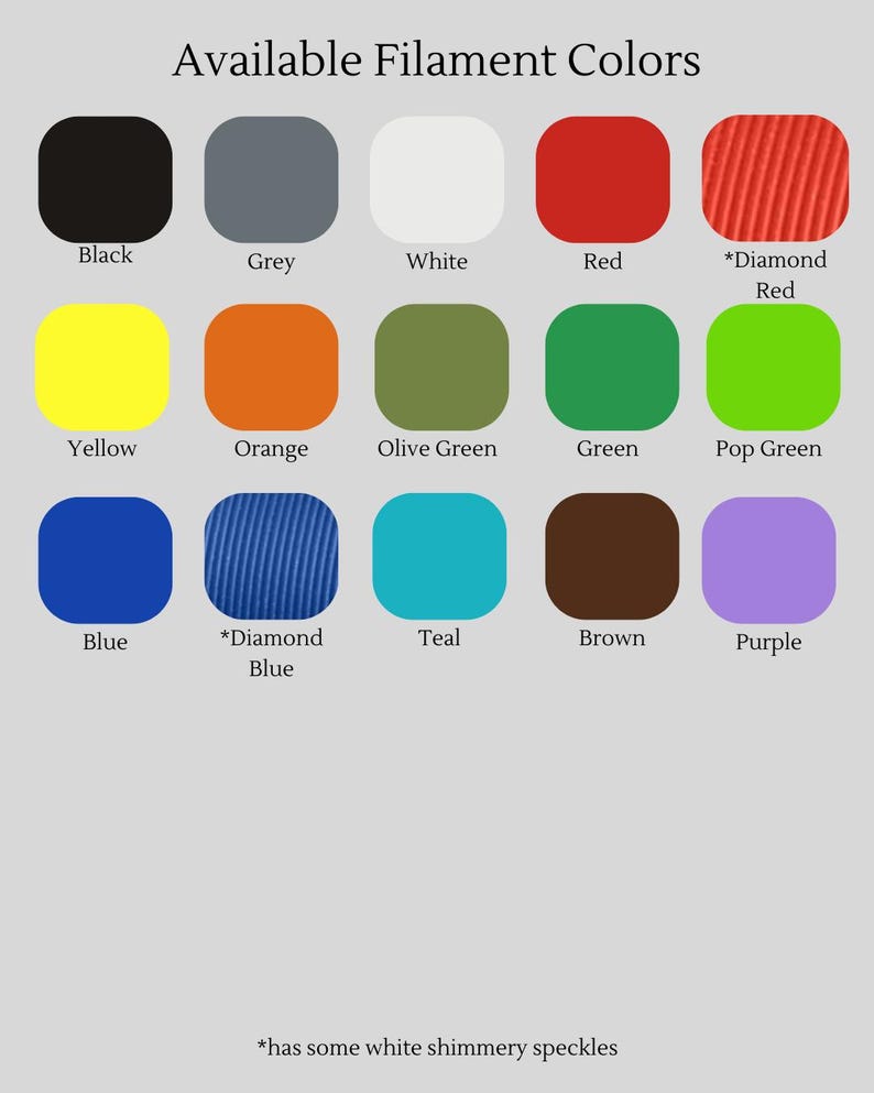 May include: A color chart titled Available Filament Colors displaying fifteen rounded squares in black, grey, white, red, diamond red, yellow, orange, olive green, green, pop green, blue, diamond blue, teal, brown, and purple with a note about speckles.