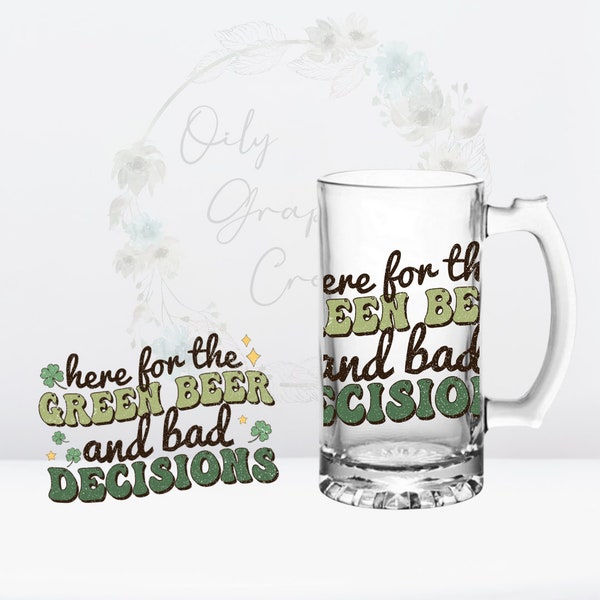 Green Beer UV DTF Decal, 16oz Glass Can Decal, Glass Cup, Decal, Wrap, Ready to Apply, Beer, Bad Decisions, Shamrock, St. Patrick's Day