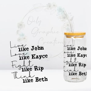 May include: A clear glass water bottle with a bamboo lid and a straw. The bottle has black text that reads "Live like John, Love like Kayce, Fight like Rip, Think like Beth".