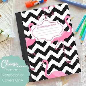 May include: Composition book with a black and white chevron pattern and pink flamingo illustrations. The cover features the text "COMPOSITION BOOK" in a pink label. The notebook is a premade cover.