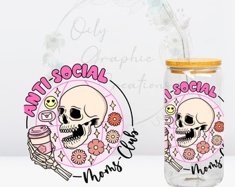 Anti-Social Moms Club UV DTF 4in Decal, 16oz Glass Can Decal, Glass Cup, Decal, Wrap, Transfer, Ready to Apply, Coffee, Drink, Mom