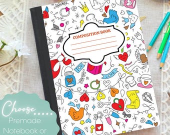 May include: A composition book with a black spine and a white cover featuring a whimsical doodle design. The cover includes hearts, birds, crowns, and the words "COMPOSITION BOOK" and "LOVE". Colored pencils and glue stick are in the background.