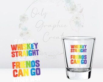 Whiskey Straight UV DTF Shot Glass Decal, 2oz Shot Glass Decal, Glass, Decal, Wrap, Transfer, Ready to Apply, Alcohol, Friends, Can Go, Way