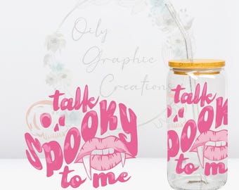 Calcomanía UV DTF "Talk Spooky" de 4 pulgadas, calcomanía para lata de vidrio de 16 oz, vaso de vidrio, calcomanía, envoltura, transferencia, lista para aplicar, vampiro, esqueleto, labios, linda, rosa