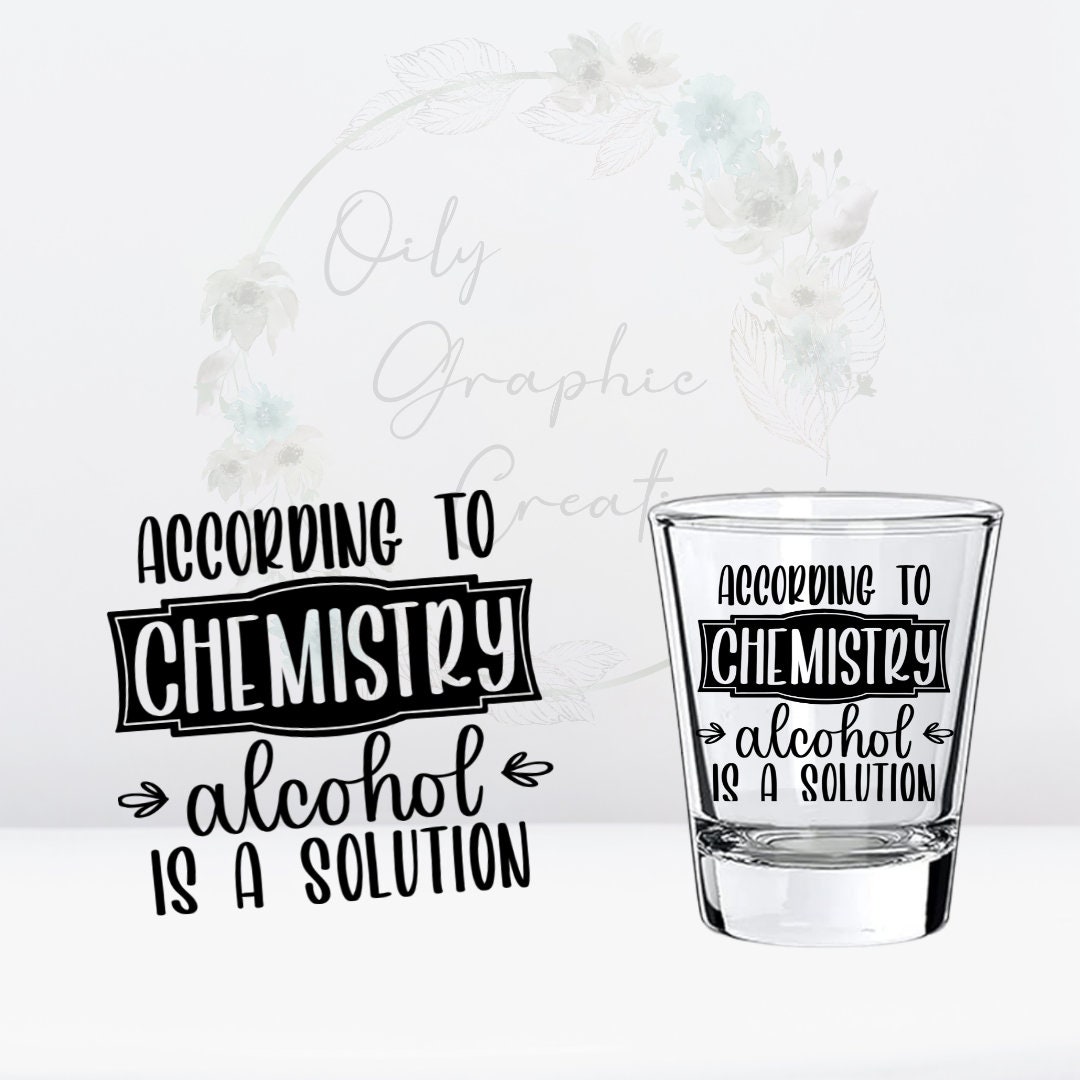 According to Chemistry UV DTF Shot Glass Decal, 2oz Shot Glass Decal, Glass, Decal, Wrap, Transfer, Ready to Apply, Chemistry, Alcohol