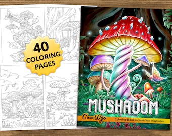 May include: A coloring book featuring a vibrant illustration of mushrooms in a forest setting. The cover features a large, colorful mushroom with a red cap and a swirling, iridescent stem. The title of the book is "Mushroom" with the author's name "Coco Wyo" below. The book includes 40 coloring pages.