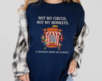 Circus Humor Unisex T-Shirt, Funny Graphic Tee, Gift for Circus Lovers, Quirky Birthday/Appreciation Shirt, Not My Circus Design