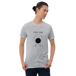 Ich denke, Sie sollten Feed Eggs lassen Unisex Softstyle T-Shirt ITYSL