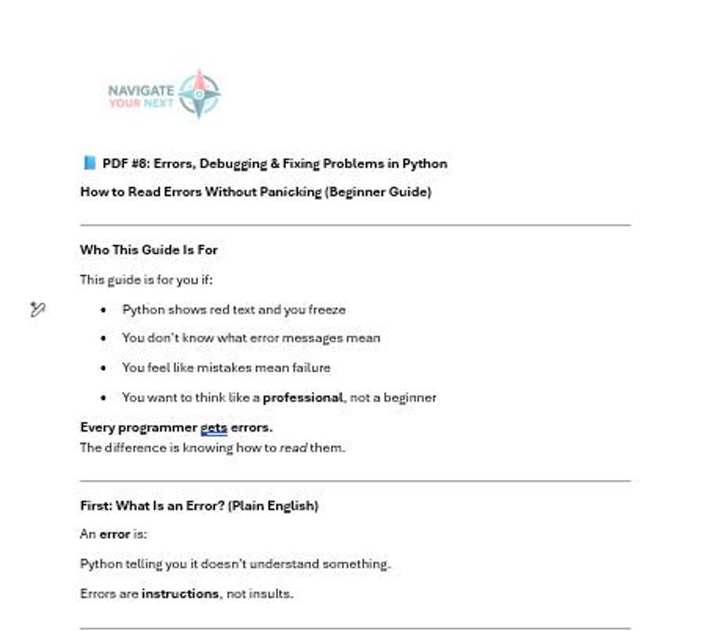 K&ouml;nnte beinhalten: Ein wei&szlig;es Dokument mit dem Titel "PDF #8: Errors, Debugging & Fixing Problems in Python" und dem Untertitel "How to Read Errors Without Panicking (Beginner Guide)". Der Text enth&auml;lt Aufz&auml;hlungszeichen und den Satz "Every programmer gets errors."