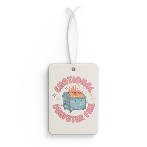 Humorous Car Air Freshener - Emotional Dumpster Fire, Funny Gift, Auto Decoration, Unique Car Accessory, Quirky Home Air Freshener