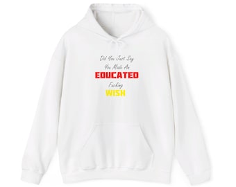 Educated Wish Hoodie