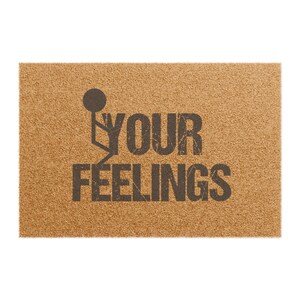 Lustige Fußmatte - F * ck Your Feelings, Satirische Willkommensmatte, Humorvoller Haustürteppich, freches Einweihungsgeschenk, sarkastisches Eingangsbereich-Dekor