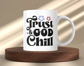 Vertrouw op God en Chill 12oz keramische mok | Christelijke mokken