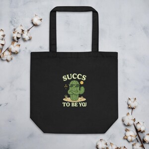 Succs to Be You Tote Bag – Funny Succulent Gift – Eco Reusable Shopping Bag for Plant Lovers