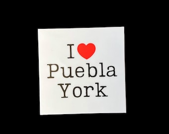 I love Puebla York - Vinyl Sticker