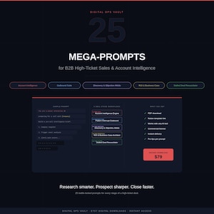 May include: A digital product graphic titled Digital Ops Vault 25 Mega-Prompts for B2B High-Ticket Sales & Account Intelligence. The layout features a dark background with text, a sample prompt section, a five-stage workflow list, and a feature checklist.