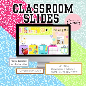 May include: A computer monitor displaying a Canva template for classroom slides. The design includes the text "CLASSROOM SLIDES" and "GOOD MORNING". Additional text includes "Today is February 13th" and "MEME OF THE DAY". The template is editable and includes a variety of colorful elements.