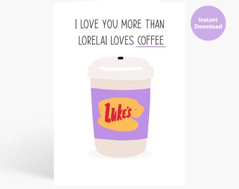 Gilmore Girls Valentine Card: Lorelai Coffee Love (Digital Download)