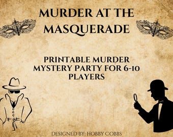 May include: A printable murder mystery party game for 6-10 players, titled "Murder at the Masquerade". The image features a vintage-style background with two black and white masquerade masks and illustrations of a detective and a suspect.