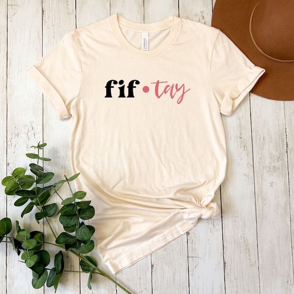 Taylor Swift-Inspired 'Fif-tay' 50th Birthday Bella + Canvas 3001 T-Shirt | Fun and Stylish Gift Idea | Custom Years Available