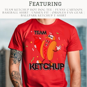 Team Ketchup Hot Dog Tee | Funny Cartoon Baseball Shirt | Unisex Fit | Orioles Fan Gear | Ballpark Ketchup T-Shirt