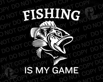 Fishing Is My Game PNG, SVG, Fisherman Graphic Digital Download For Fishing lovers Fishing Sublimation For Tshirts, Mugs, and more