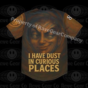 I Have Dust in Curious Places Baseball Jersey | Dusty AF Playa Wear, Camp Trash Certified Shirt , Festival Outfit, Desert Costume, Canteen