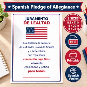 May include: A white rectangular print featuring the Spanish Pledge of Allegiance, JURAMENTO DE LEALTAD, with a United States flag graphic. The text includes 3 sizes: 8.5 x 11 in, 16 x 20 in, and 18 x 24 in, alongside PDF, printable, and Spanish version icons.