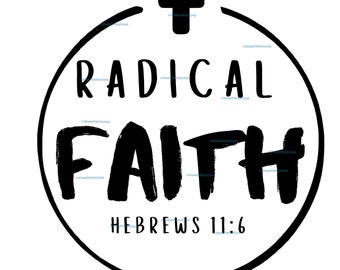 Radical Faith cross scripture Christian design. For DTF, sublimation, cut file instant digital download png, svg, & pdf.