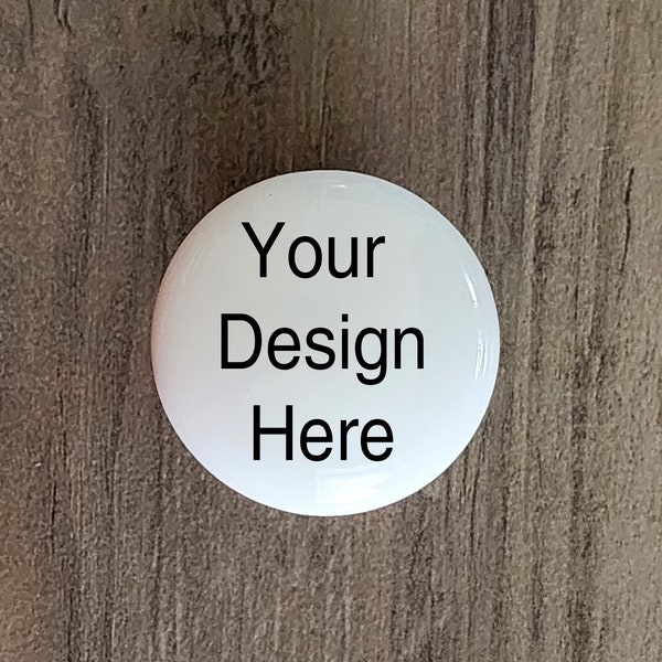 Custom Ceramic Cabinet Knobs / Customized and Personalized Knobs / Your Text Here / Your Image Here