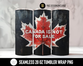 Canada is Not For Sale Tumbler Wrap, Seamless Canadian Pride PNG for 20oz Tumbler Sublimation, Red Maple Leaf Skinny Straight Tumbler Design