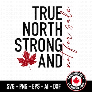 True North Strong en niet te koop SVG, Canada Pride SVG, Canada Day PNG, Canadian Maple Leaf shirt design, sublimatie transfer cut-bestand