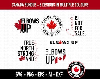 May include: A set of six Canadian-themed designs featuring a red maple leaf and black text. The designs include "Elbows Up", "Canada Strong", "True North Strong And", "Canada Is Not For Sale", and two more variations of "Elbows Up".
