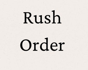 Rush Order Add on - Message Me First!